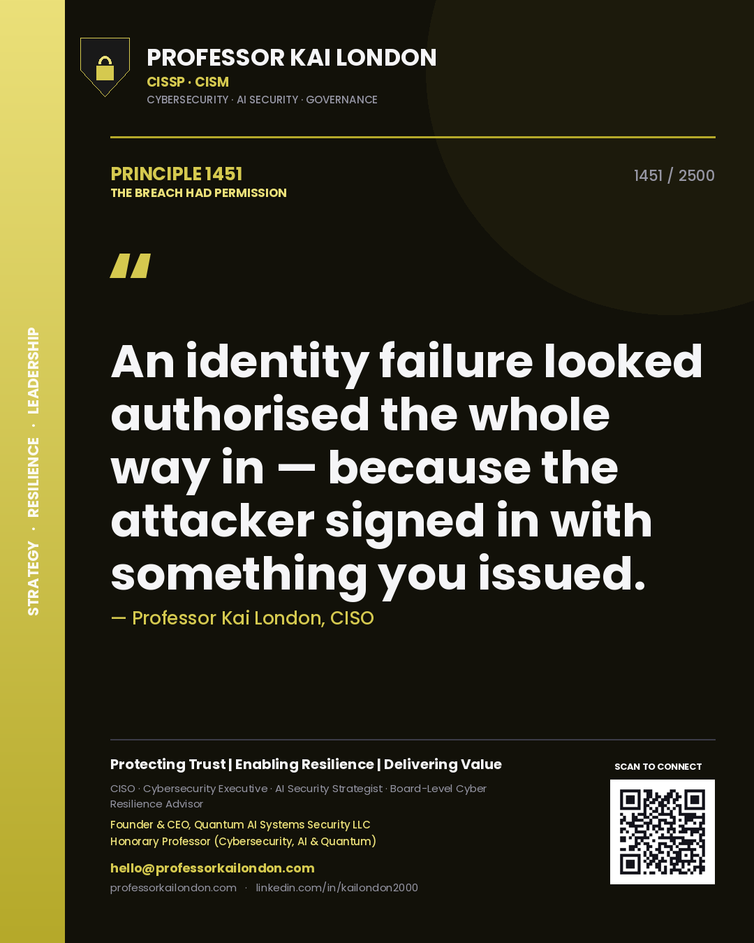Quote card by Professor Kai London reading 'An identity failure looked authorised the whole way in — because the attacker signed in with something you issued.'. From the book The Breach Had Permission.