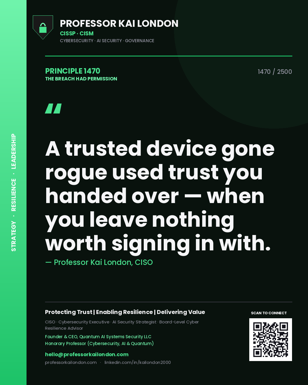 Quote card by Professor Kai London reading 'A trusted device gone rogue used trust you handed over — when you leave nothing worth signing in with.'. From the book The Breach Had Permission.