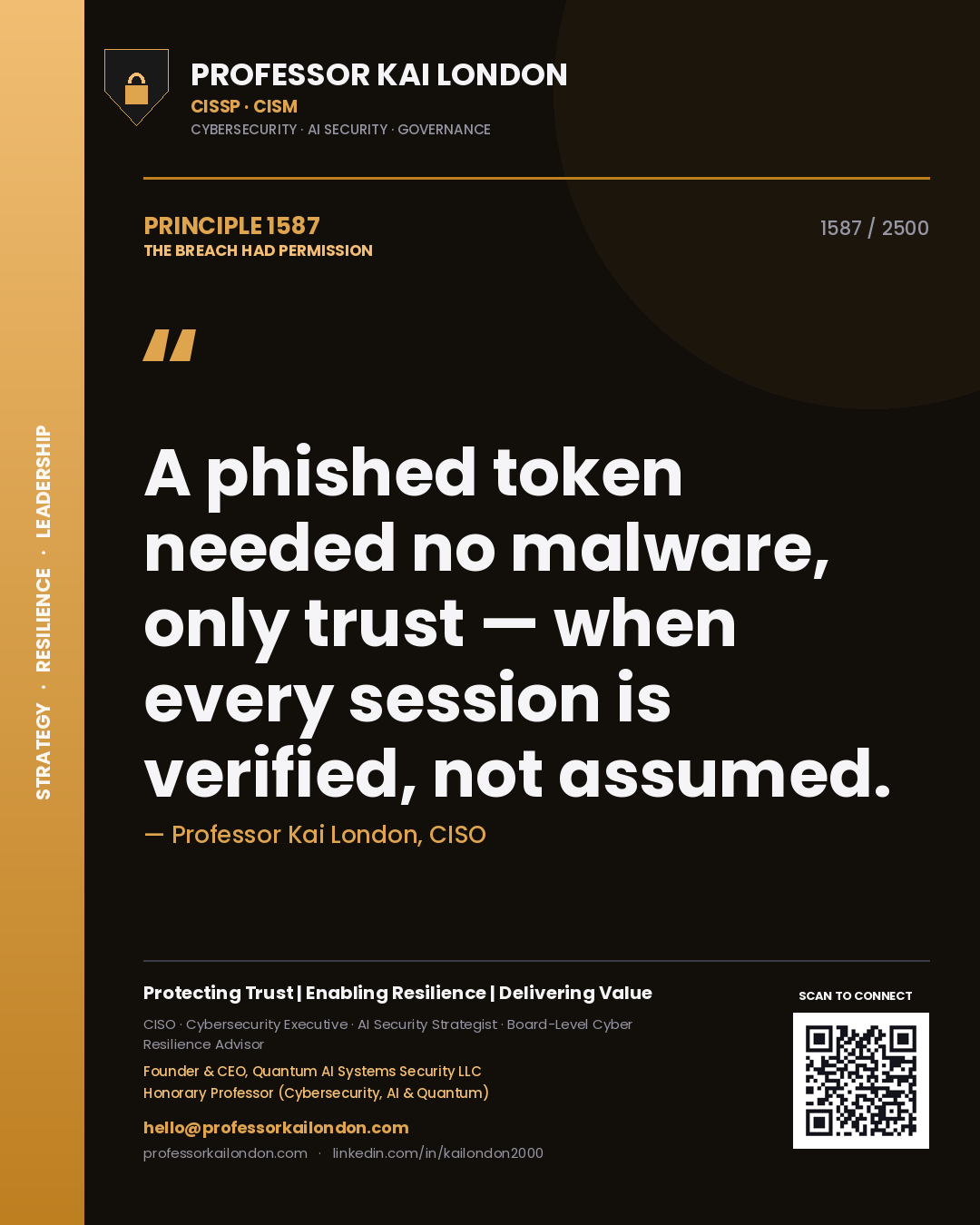 Quote card by Professor Kai London reading 'A phished token needed no malware, only trust — when every session is verified, not assumed.'. From the book The Breach Had Permission.