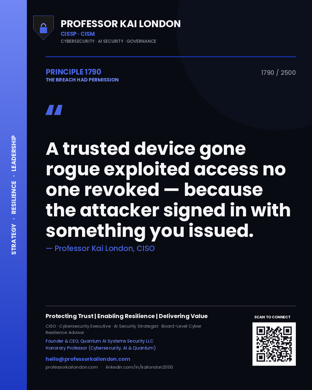 Quote card by Professor Kai London reading 'A trusted device gone rogue exploited access no one revoked — because the attacker signed in with something you issued.'. From the book The Breach Had Permission.