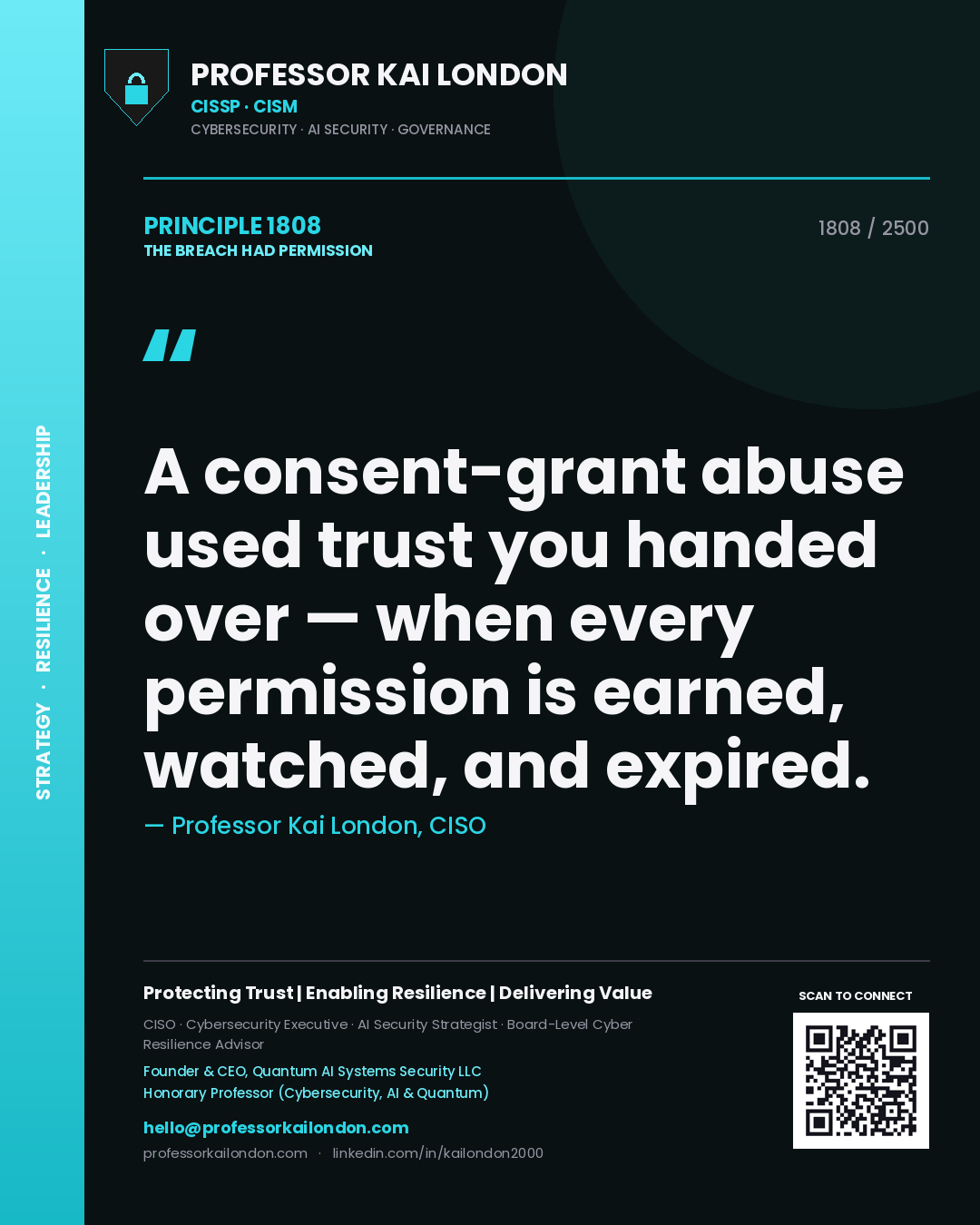 Quote card by Professor Kai London reading 'A consent-grant abuse used trust you handed over — when every permission is earned, watched, and expired.'. From the book The Breach Had Permission.