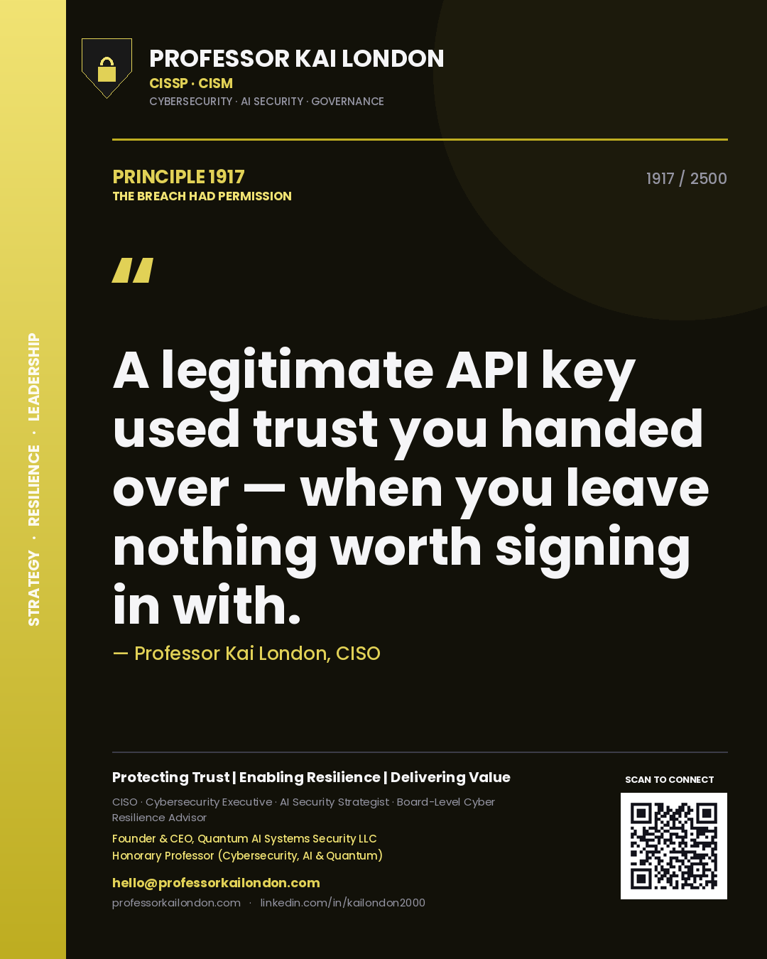 Professor Kai London principle 1917: A legitimate API key used trust you handed over — when you leave nothing worth signing in with.