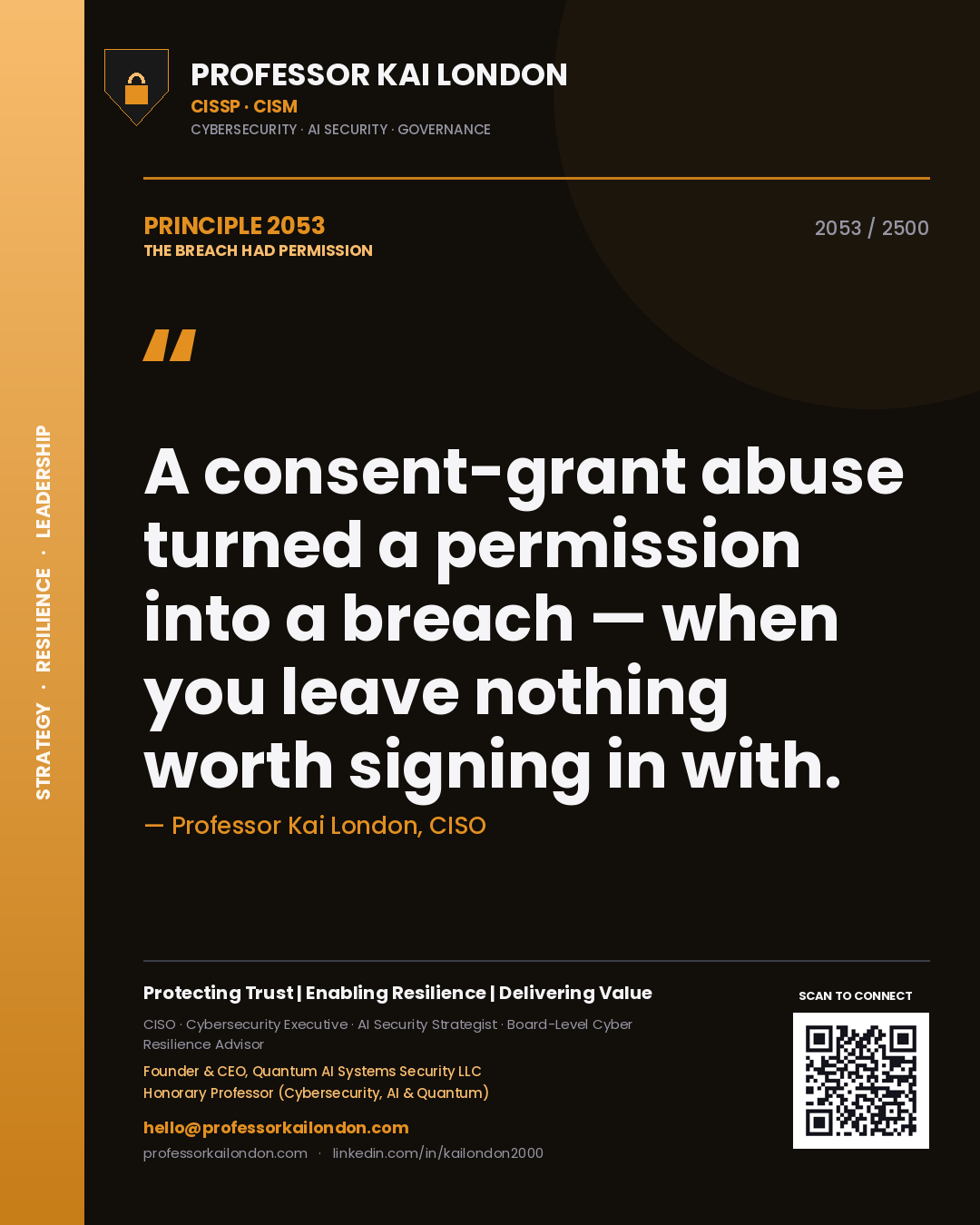 Quote card by Professor Kai London reading 'A consent-grant abuse turned a permission into a breach — when you leave nothing worth signing in with.'. From the book The Breach Had Permission.