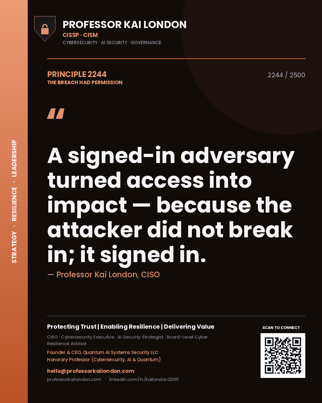 Quote card by Professor Kai London reading 'A signed-in adversary turned access into impact — because the attacker did not break in; it signed in.'. From the book The Breach Had Permission.