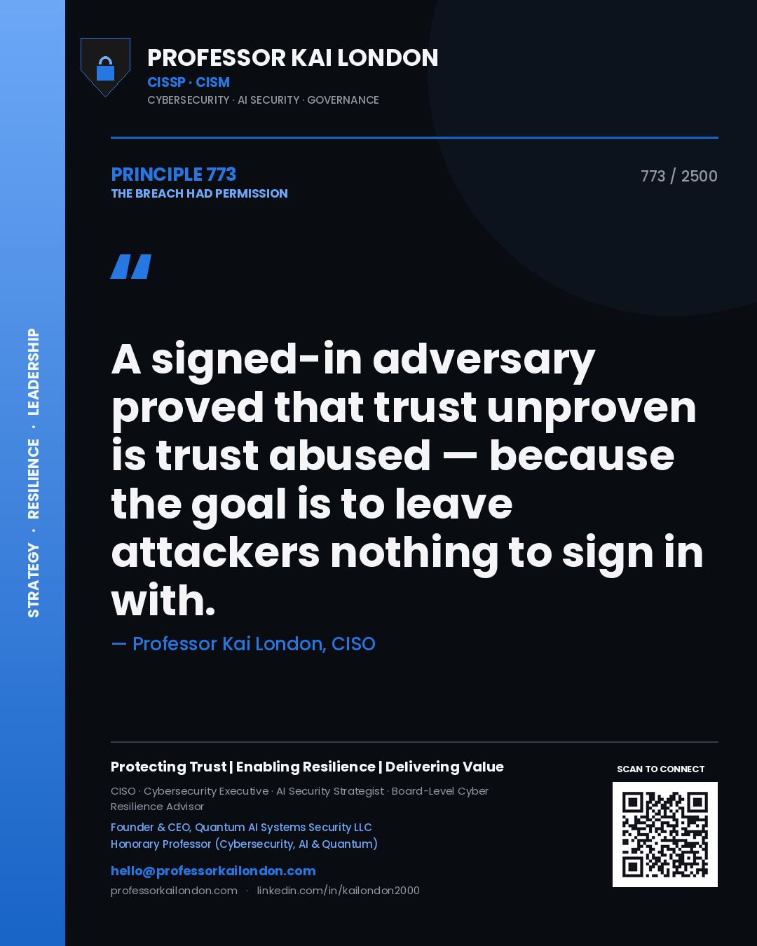 Professor Kai London principle 773: A signed-in adversary proved that trust unproven is trust abused — because the goal is to leave attackers nothing to sign in with.