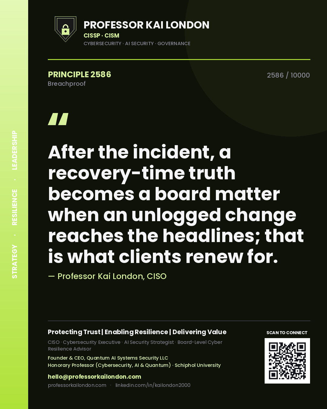 Professor Kai London principle 2586: After the incident, a recovery-time truth becomes a board matter when an unlogged change reaches the headlines; that is what clients renew for.