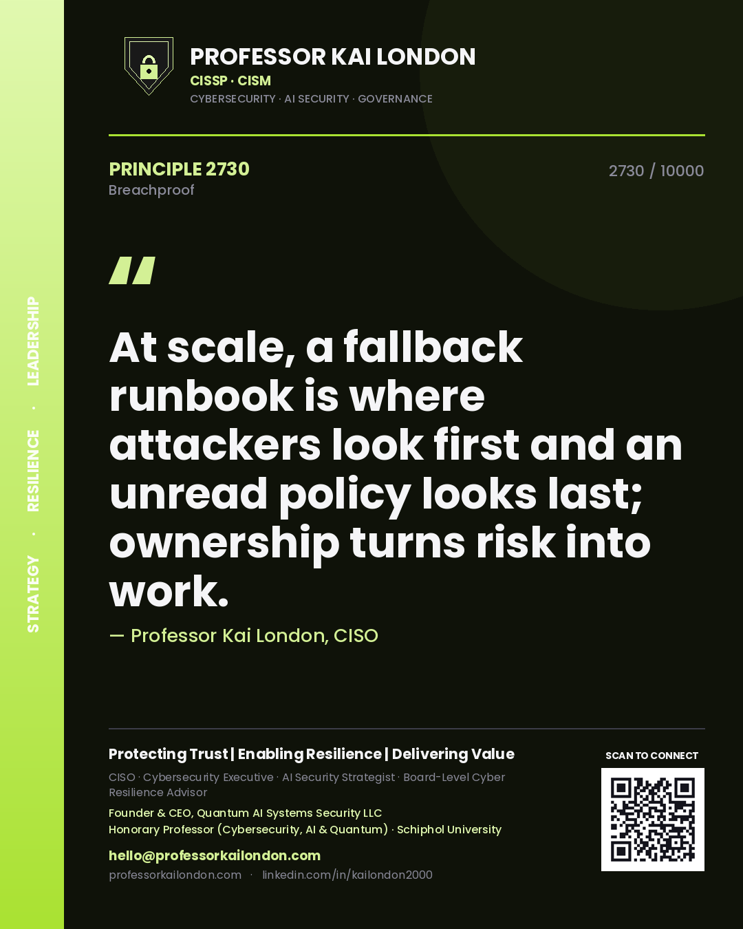 Quote card by Professor Kai London reading 'At scale, a fallback runbook is where attackers look first and an unread policy looks last; ownership turns risk into work.'. From the book Breachproof.