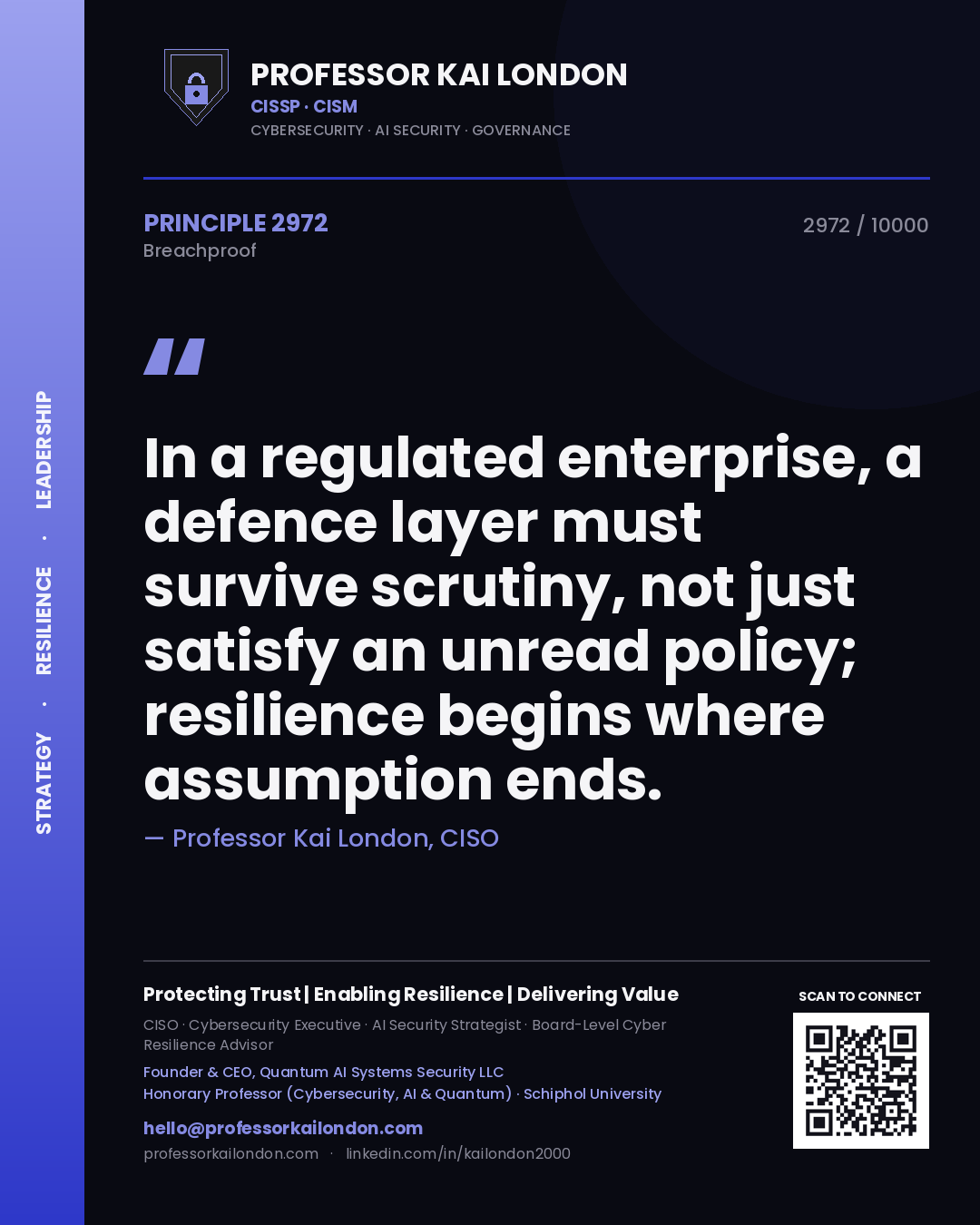 Quote card by Professor Kai London reading 'In a regulated enterprise, a defence layer must survive scrutiny, not just satisfy an unread policy; resilience begins where assumption ends.'. From the book Breachproof.