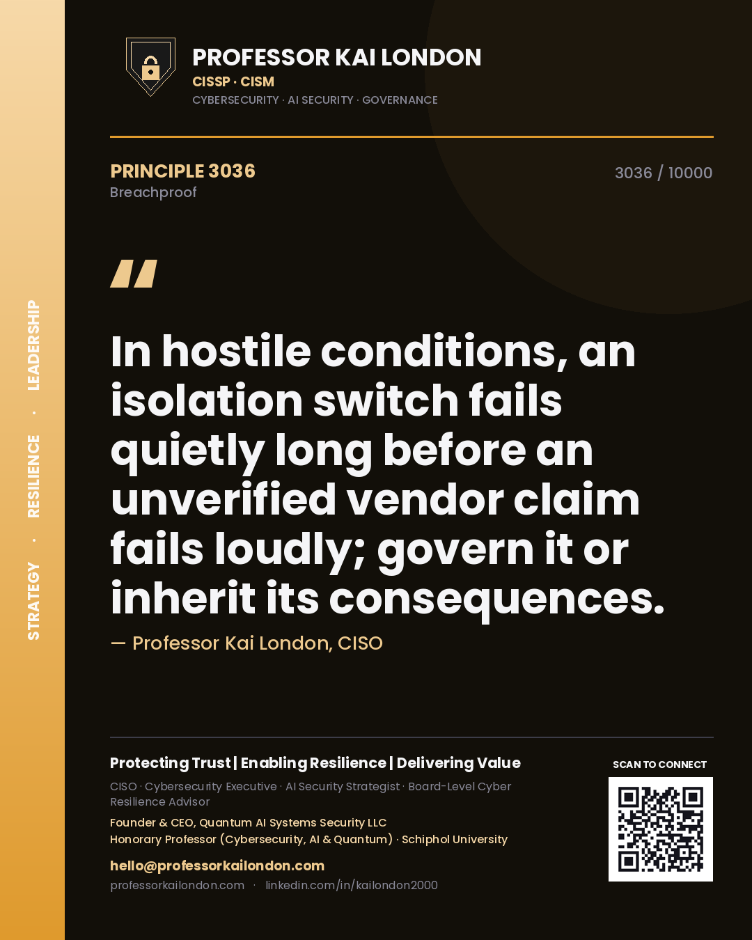 Quote card by Professor Kai London reading 'In hostile conditions, an isolation switch fails quietly long before an unverified vendor claim fails loudly; govern it or inherit its consequences.'. From the book Breachproof.