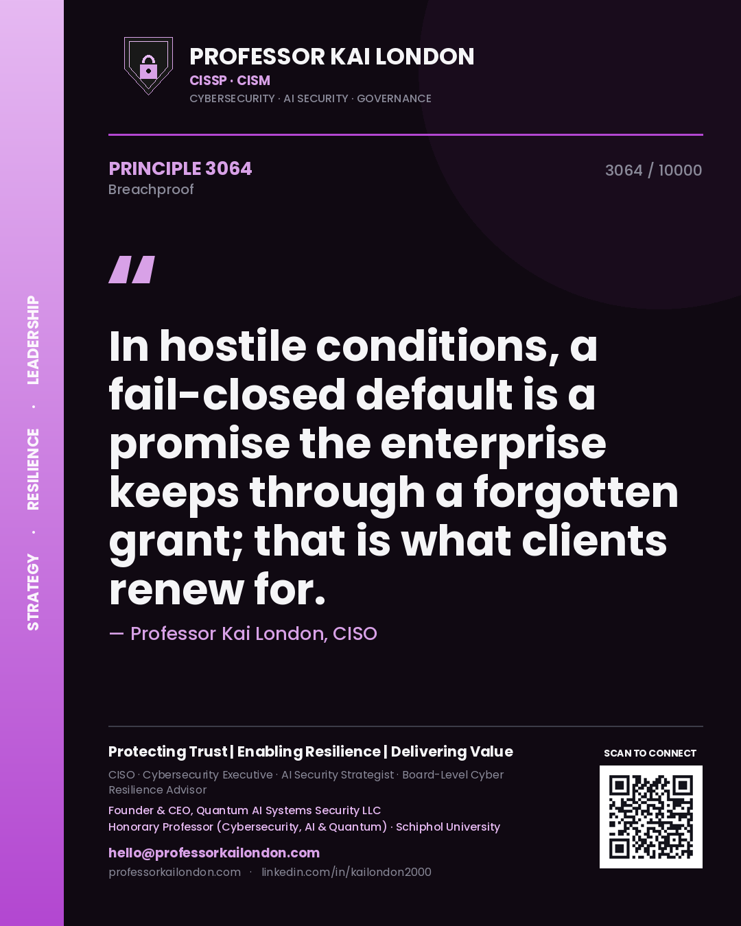 Quote card by Professor Kai London reading 'In hostile conditions, a fail-closed default is a promise the enterprise keeps through a forgotten grant; that is what clients renew for.'. From the book Breachproof.