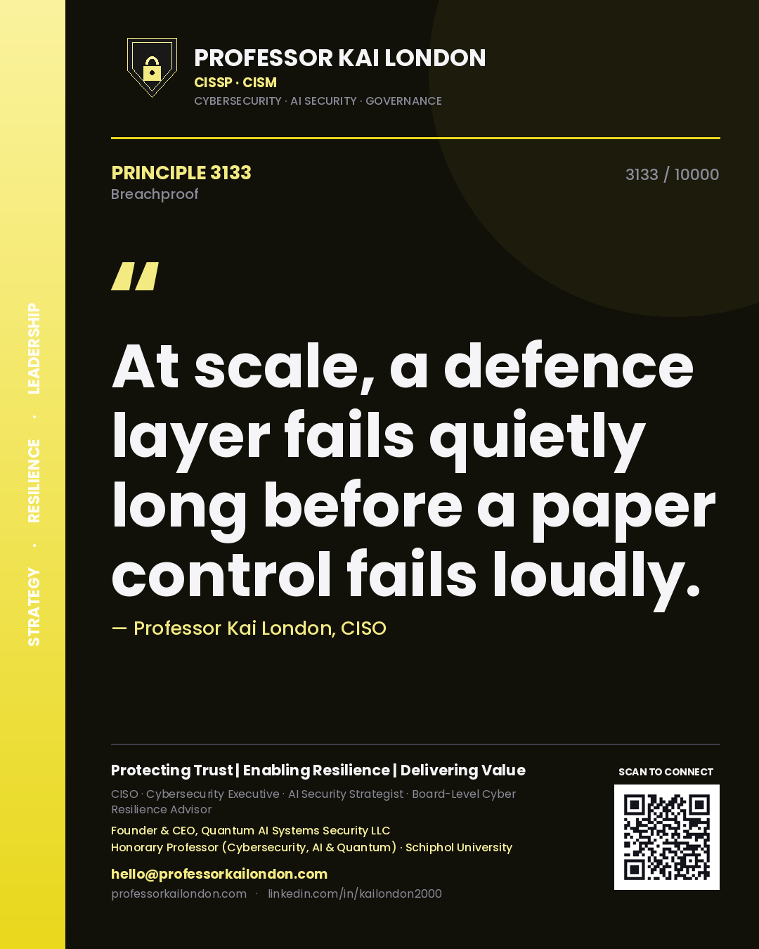 Quote card by Professor Kai London reading 'At scale, a defence layer fails quietly long before a paper control fails loudly.'. From the book Breachproof.