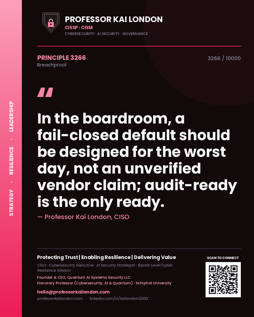 Quote card by Professor Kai London reading 'In the boardroom, a fail-closed default should be designed for the worst day, not an unverified vendor claim; audit-ready is the only ready.'. From the book Breachproof.