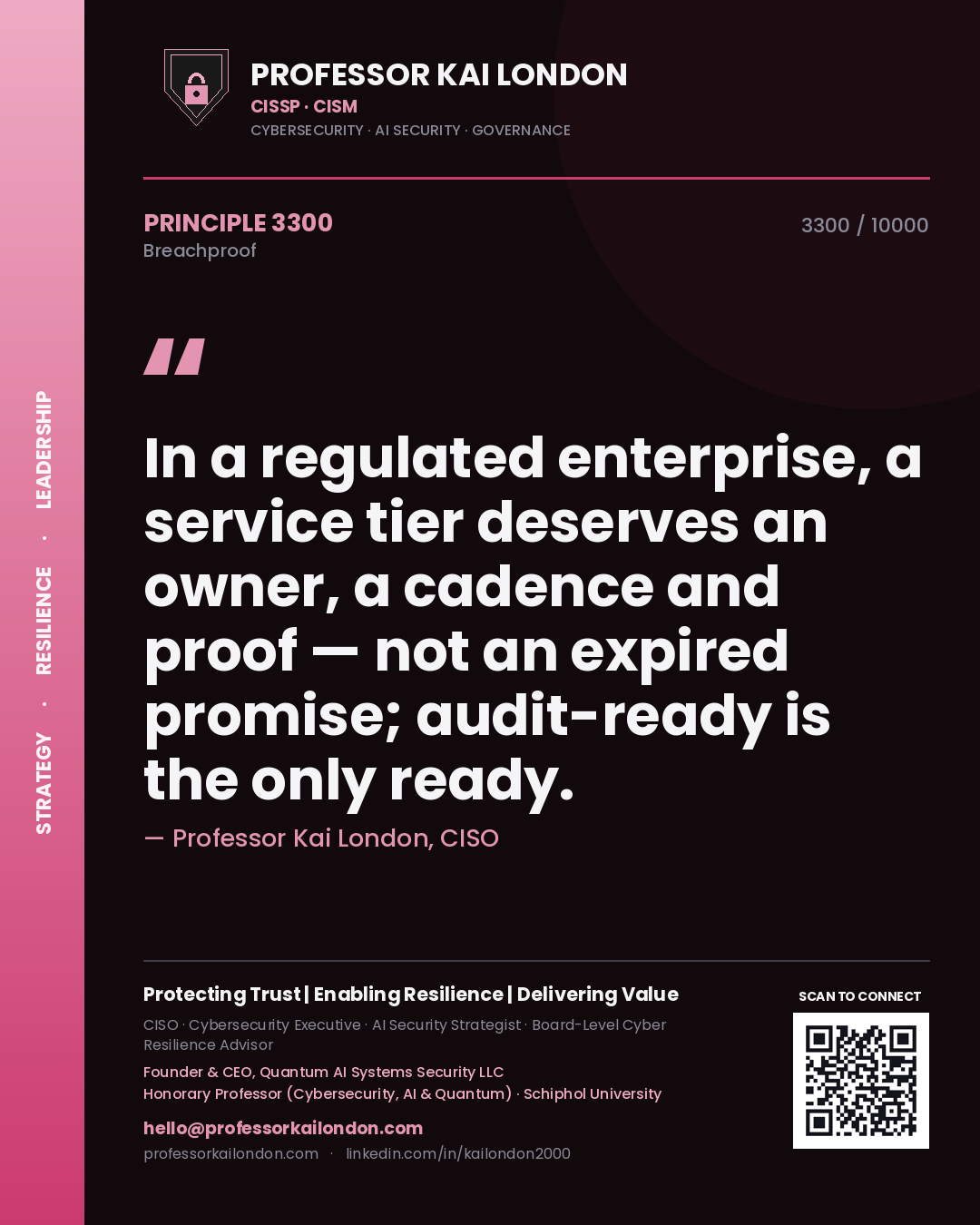 Quote card by Professor Kai London reading 'In a regulated enterprise, a service tier deserves an owner, a cadence and proof — not an expired promise; audit-ready is the only ready.'. From the book Breachproof.