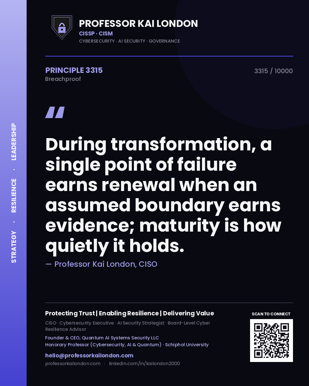 Professor Kai London principle 3315: During transformation, a single point of failure earns renewal when an assumed boundary earns evidence; maturity is how quietly it holds.