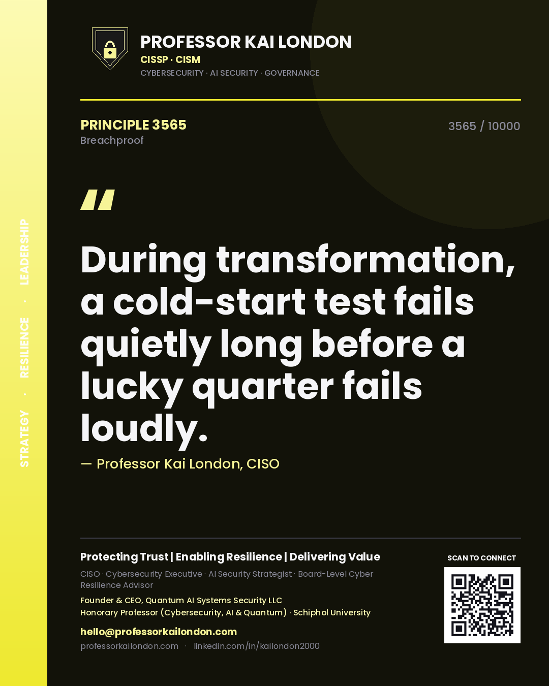 Quote card by Professor Kai London reading 'During transformation, a cold-start test fails quietly long before a lucky quarter fails loudly.'. From the book Breachproof.