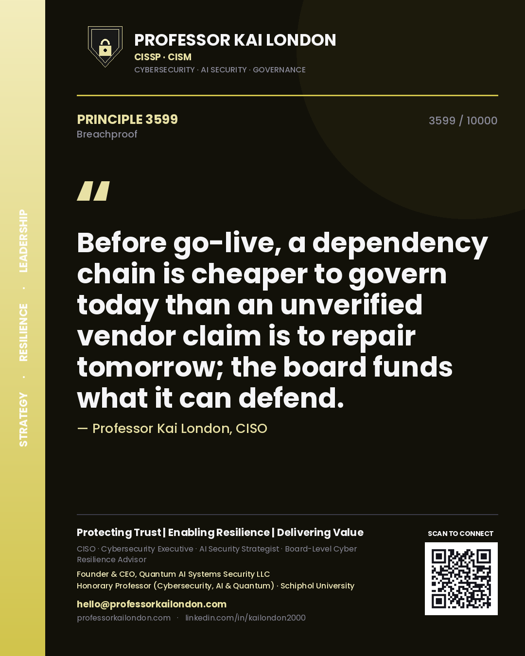 Professor Kai London principle 3599: Before go-live, a dependency chain is cheaper to govern today than an unverified vendor claim is to repair tomorrow; the board funds what it can defend.