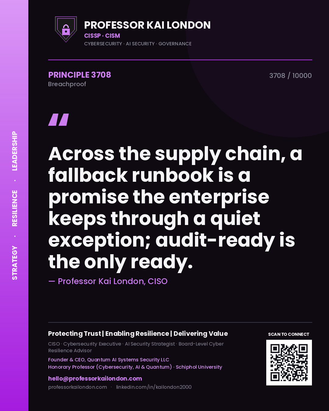 Professor Kai London principle 3708: Across the supply chain, a fallback runbook is a promise the enterprise keeps through a quiet exception; audit-ready is the only ready.