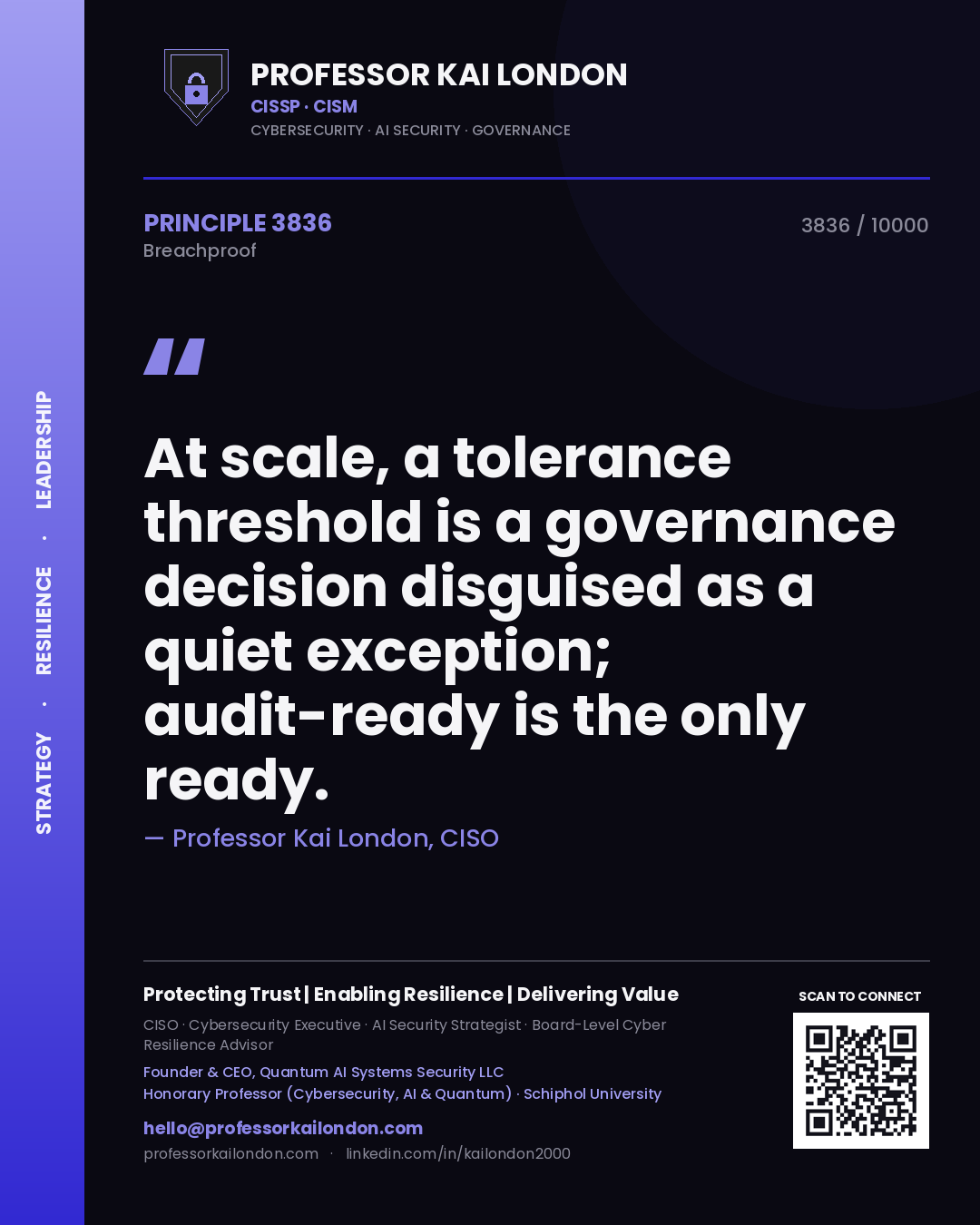 Professor Kai London principle 3836: At scale, a tolerance threshold is a governance decision disguised as a quiet exception; audit-ready is the only ready.