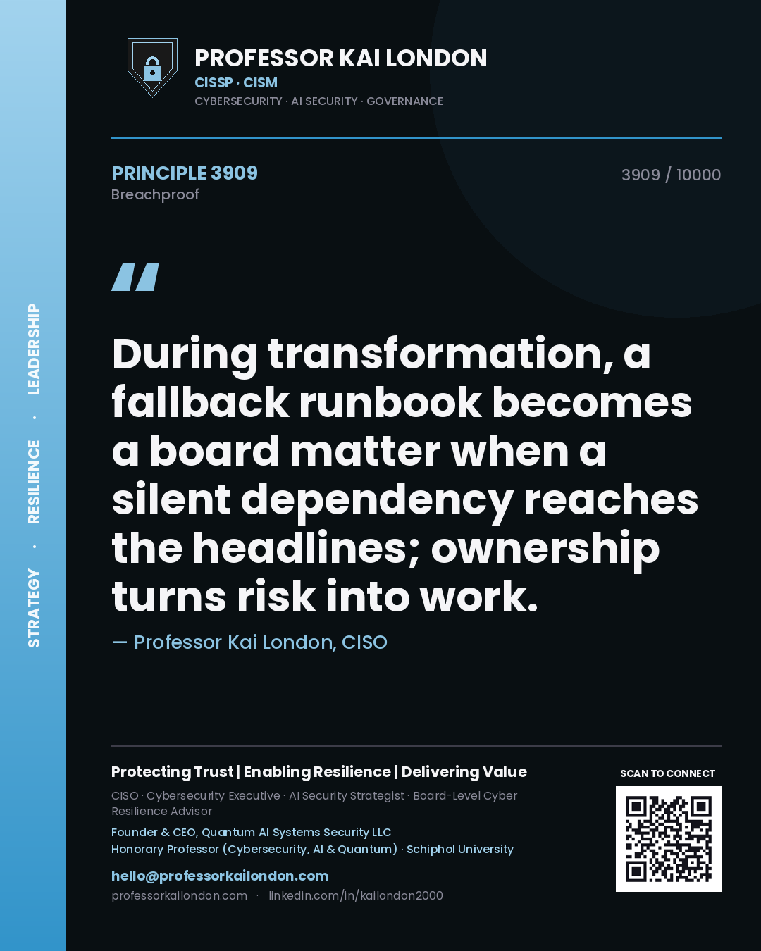 Quote card by Professor Kai London reading 'During transformation, a fallback runbook becomes a board matter when a silent dependency reaches the headlines; ownership turns risk into work.'. From the book Breachproof.