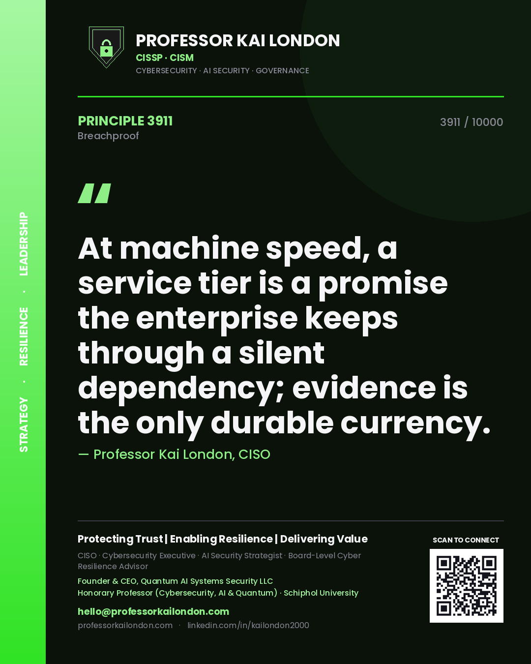 Quote card by Professor Kai London reading 'At machine speed, a service tier is a promise the enterprise keeps through a silent dependency; evidence is the only durable currency.'. From the book Breachproof.