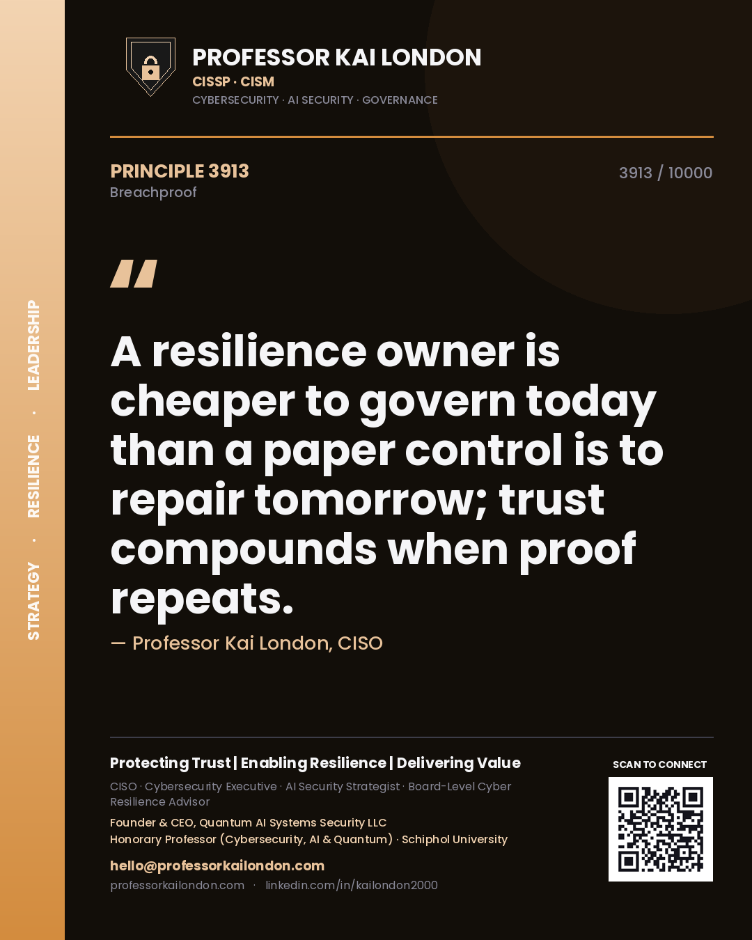 Professor Kai London principle 3913: A resilience owner is cheaper to govern today than a paper control is to repair tomorrow; trust compounds when proof repeats.
