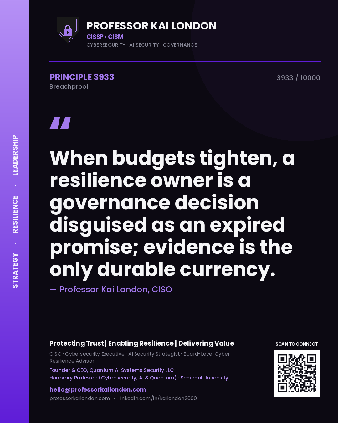 Quote card by Professor Kai London reading 'When budgets tighten, a resilience owner is a governance decision disguised as an expired promise; evidence is the only durable currency.'. From the book Breachproof.