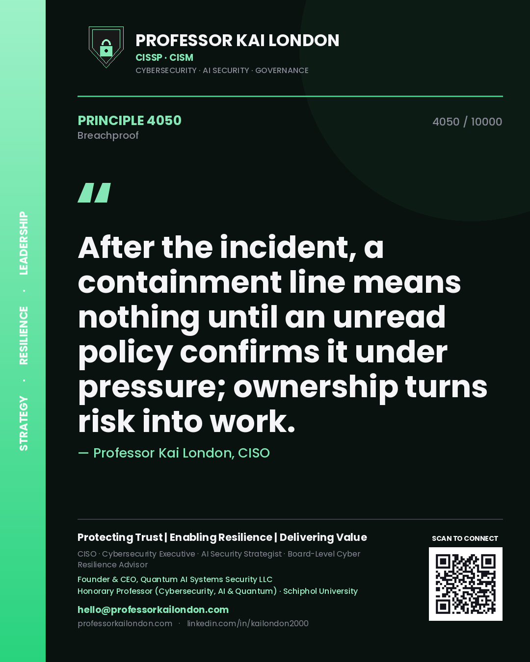 Quote card by Professor Kai London reading 'After the incident, a containment line means nothing until an unread policy confirms it under pressure; ownership turns risk into work.'. From the book Breachproof.