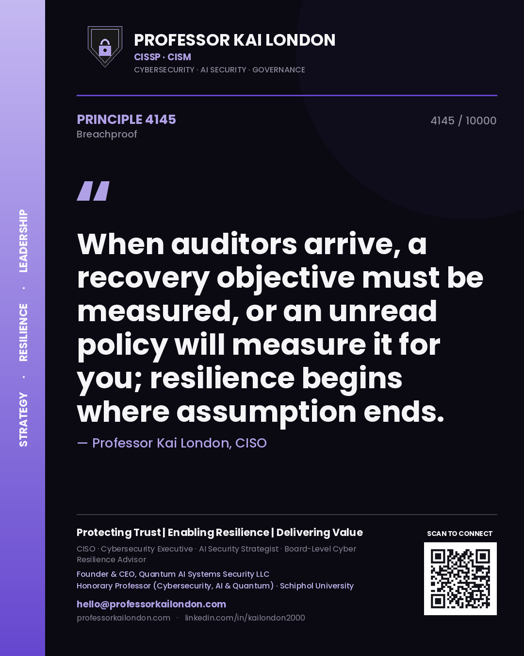 Quote card by Professor Kai London reading 'When auditors arrive, a recovery objective must be measured, or an unread policy will measure it for you; resilience begins where assumption ends.'. From the book Breachproof.