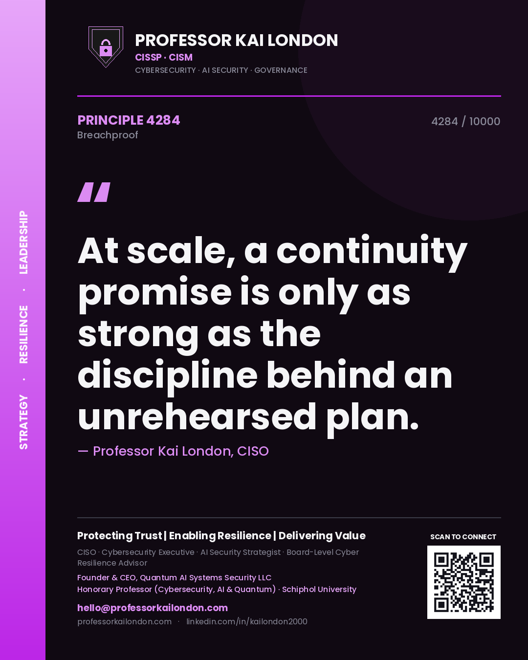 Professor Kai London principle 4284: At scale, a continuity promise is only as strong as the discipline behind an unrehearsed plan.