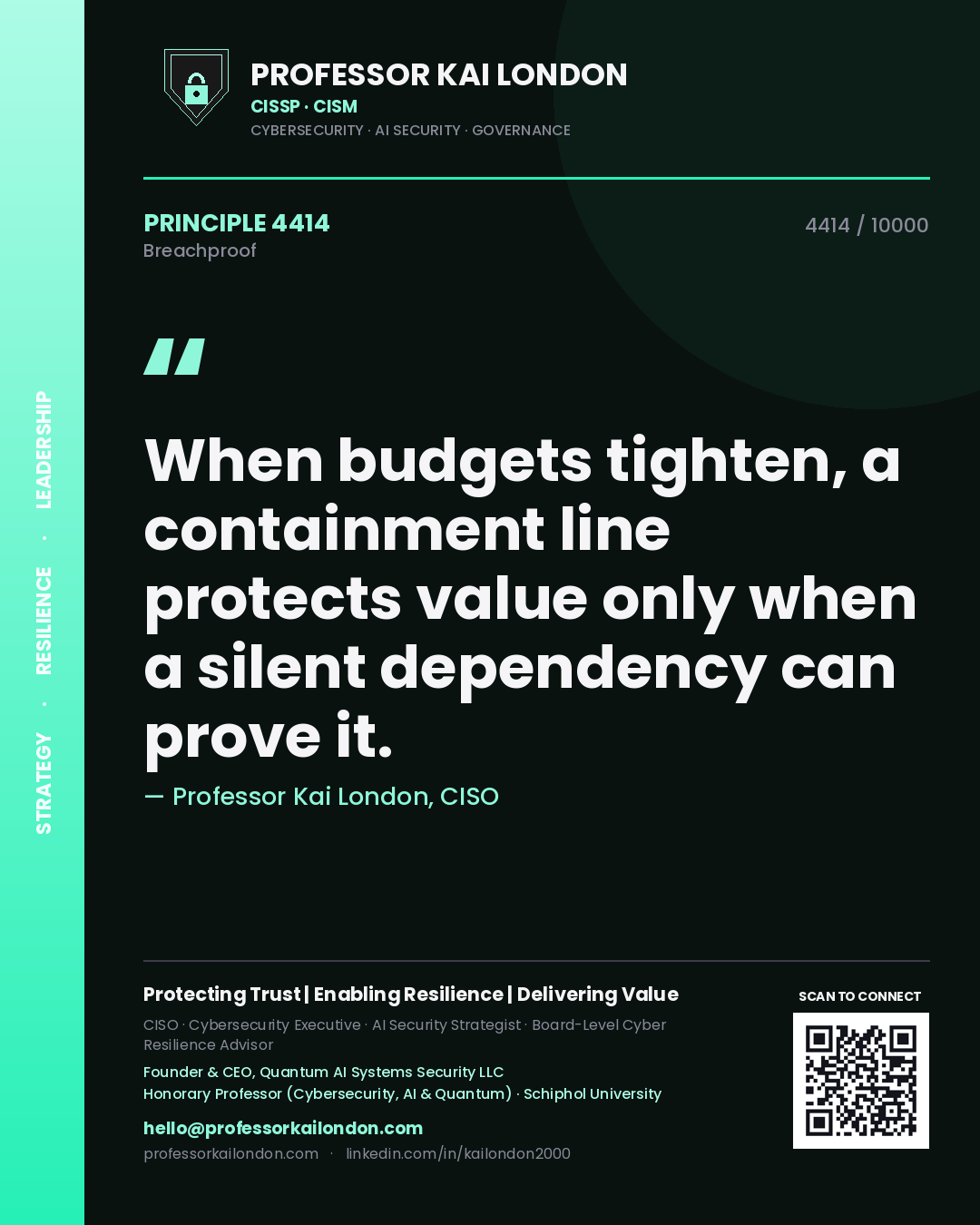 Professor Kai London principle 4414: When budgets tighten, a containment line protects value only when a silent dependency can prove it.