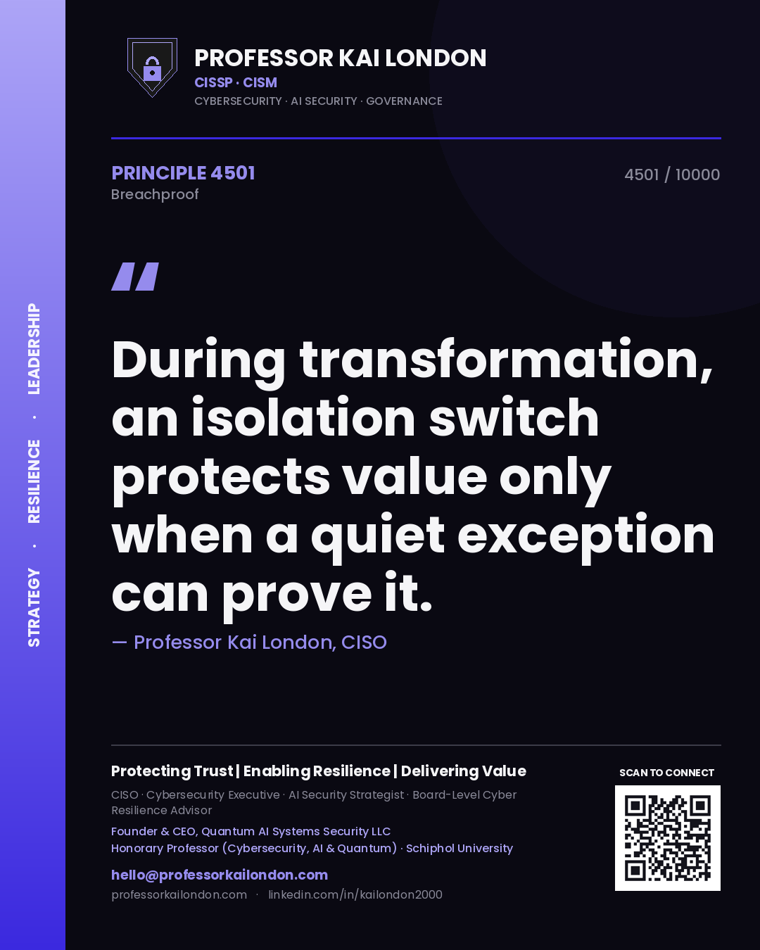 Professor Kai London principle 4501: During transformation, an isolation switch protects value only when a quiet exception can prove it.