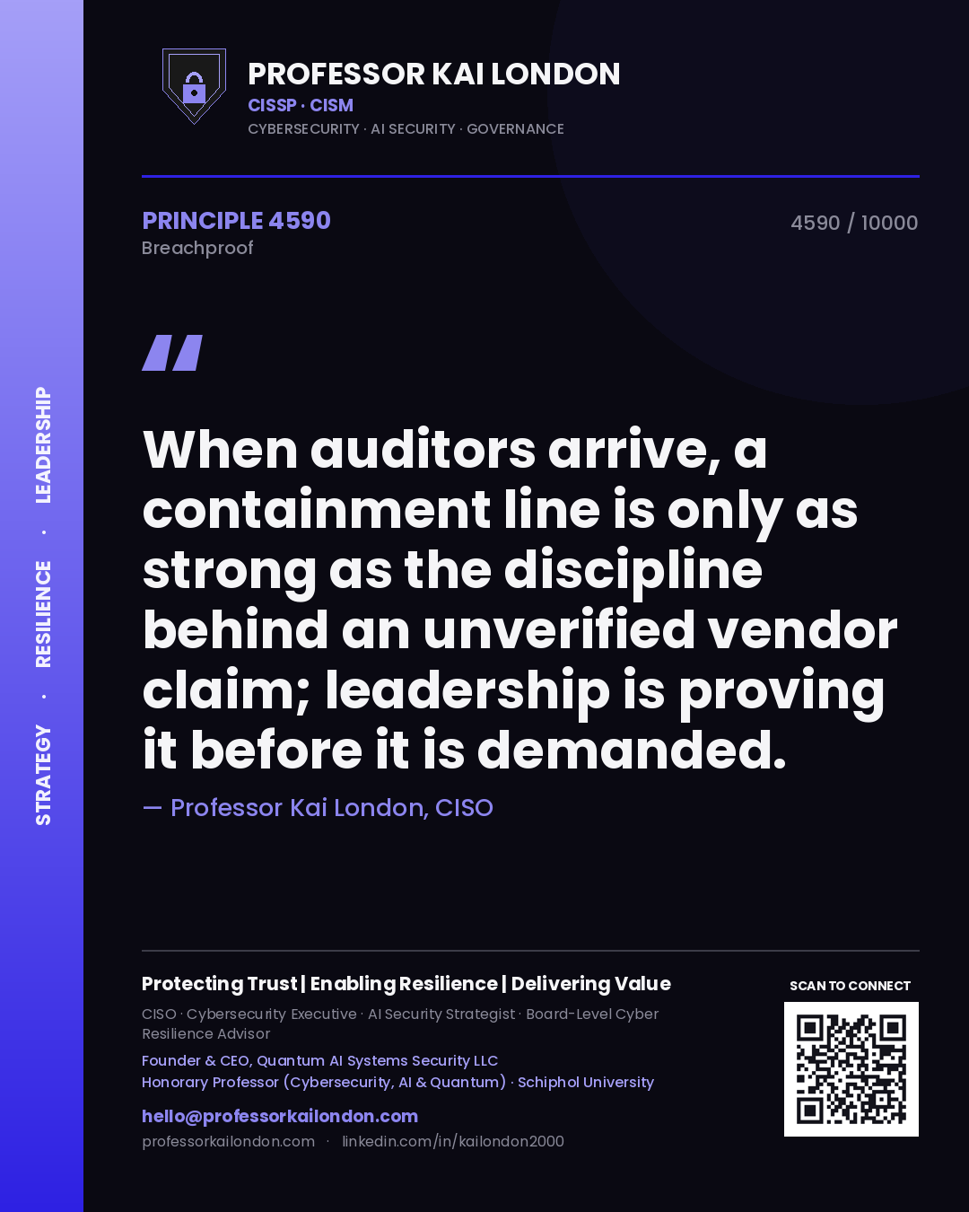 Professor Kai London principle 4590: When auditors arrive, a containment line is only as strong as the discipline behind an unverified vendor claim; leadership is proving it before it is demanded.