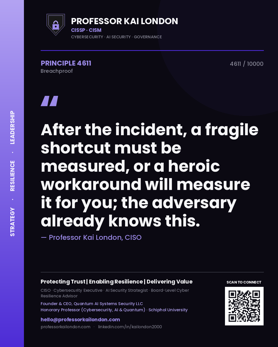 Quote card by Professor Kai London reading 'After the incident, a fragile shortcut must be measured, or a heroic workaround will measure it for you; the adversary already knows this.'. From the book Breachproof.