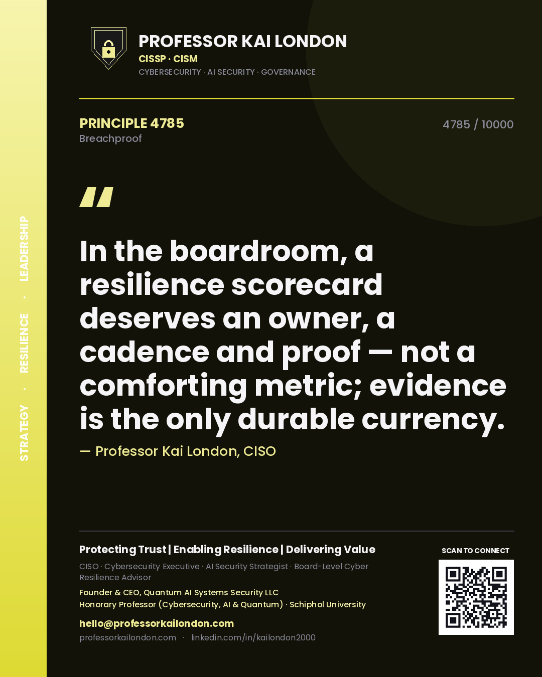 Quote card by Professor Kai London reading 'In the boardroom, a resilience scorecard deserves an owner, a cadence and proof — not a comforting metric; evidence is the only durable currency.'. From the book Breachproof.