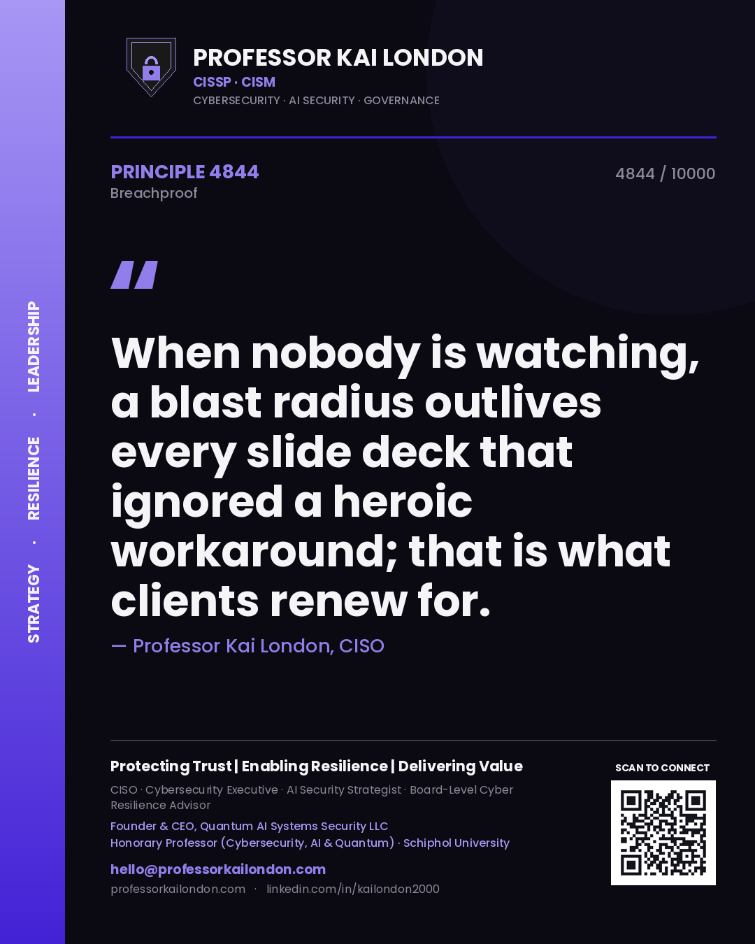 Quote card by Professor Kai London reading 'When nobody is watching, a blast radius outlives every slide deck that ignored a heroic workaround; that is what clients renew for.'. From the book Breachproof.
