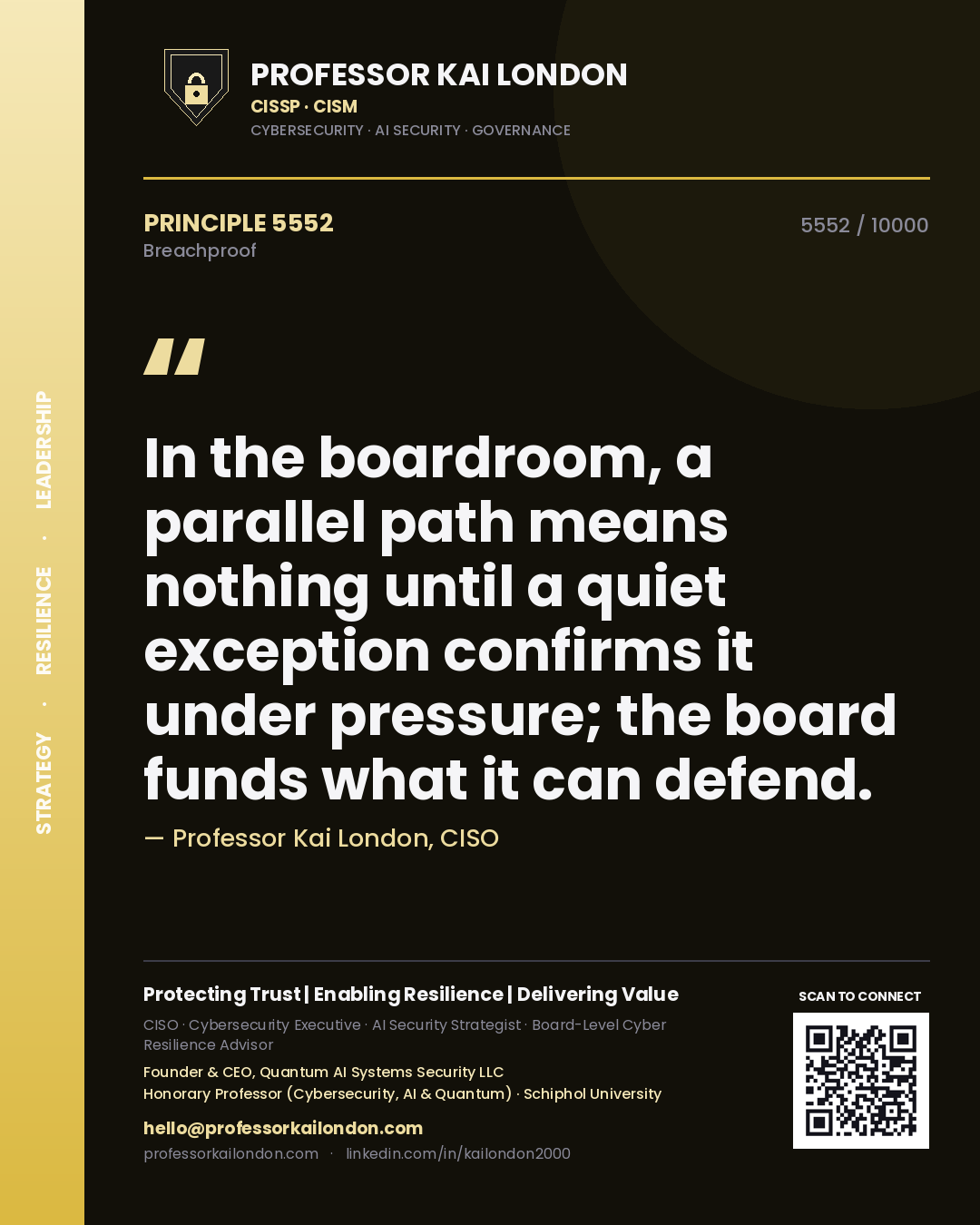Professor Kai London principle 5552: In the boardroom, a parallel path means nothing until a quiet exception confirms it under pressure; the board funds what it can defend.