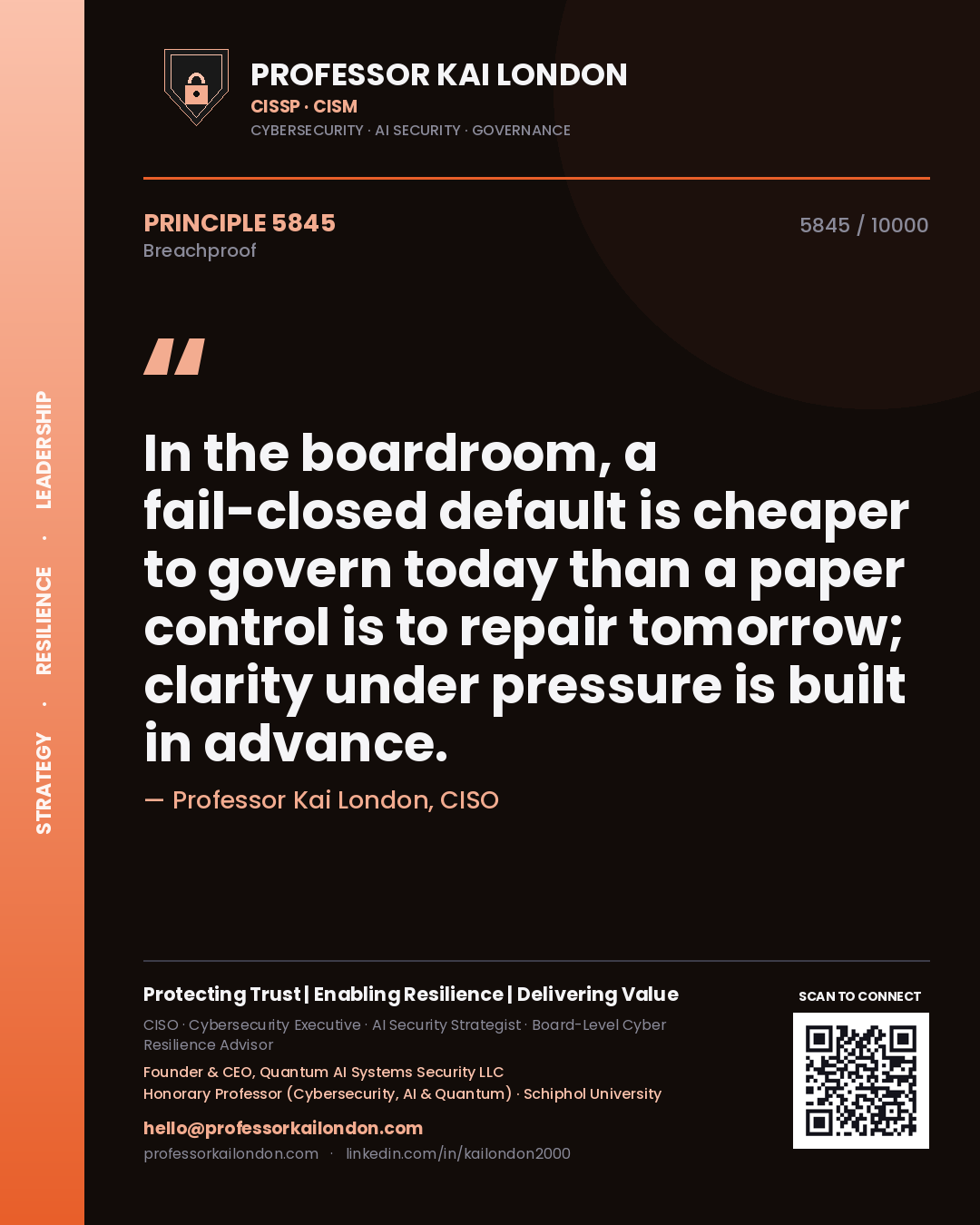 Quote card by Professor Kai London reading 'In the boardroom, a fail-closed default is cheaper to govern today than a paper control is to repair tomorrow; clarity under pressure is built in advance.'. From the book Breachproof.