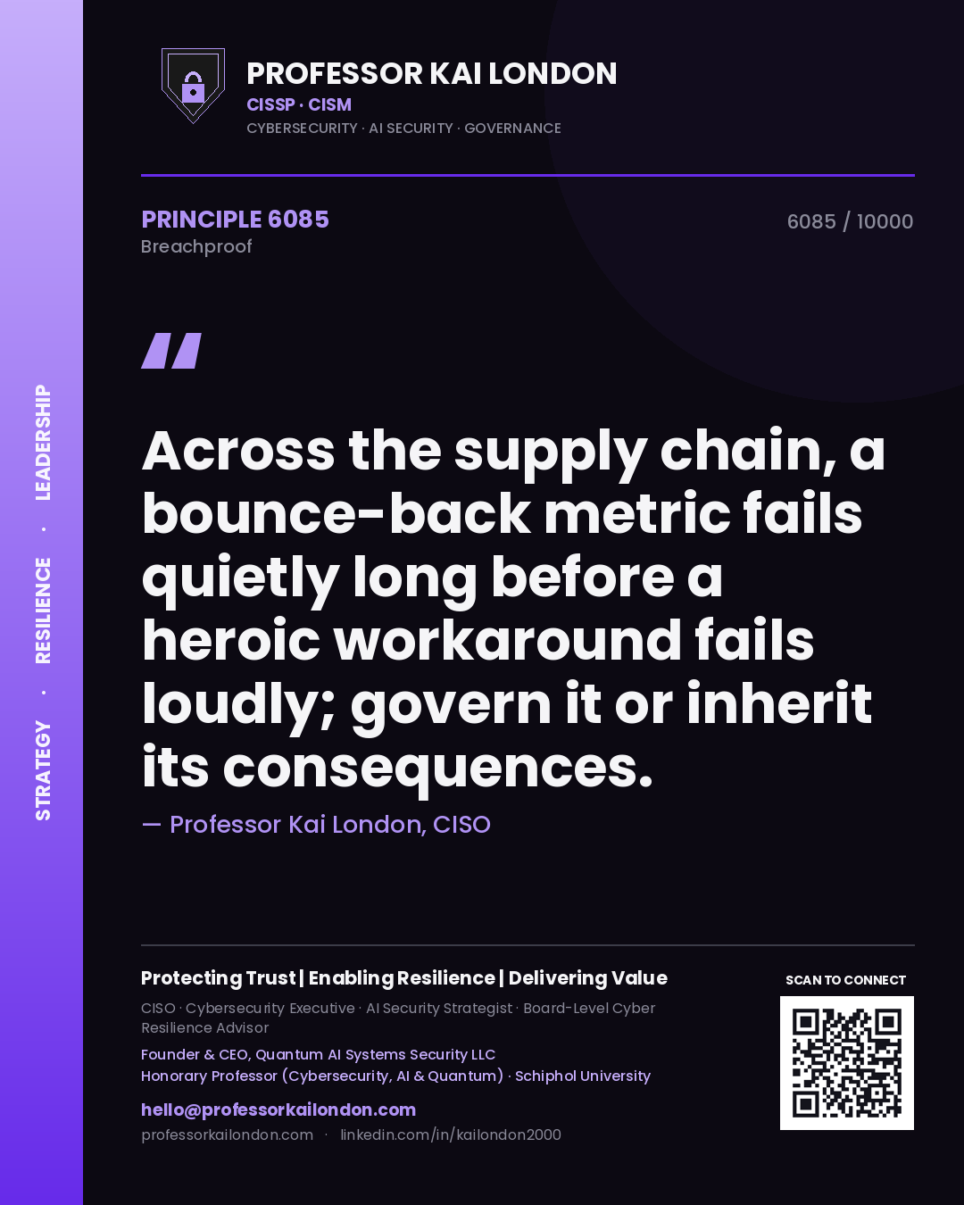 Quote card by Professor Kai London reading 'Across the supply chain, a bounce-back metric fails quietly long before a heroic workaround fails loudly; govern it or inherit its consequences.'. From the book Breachproof.