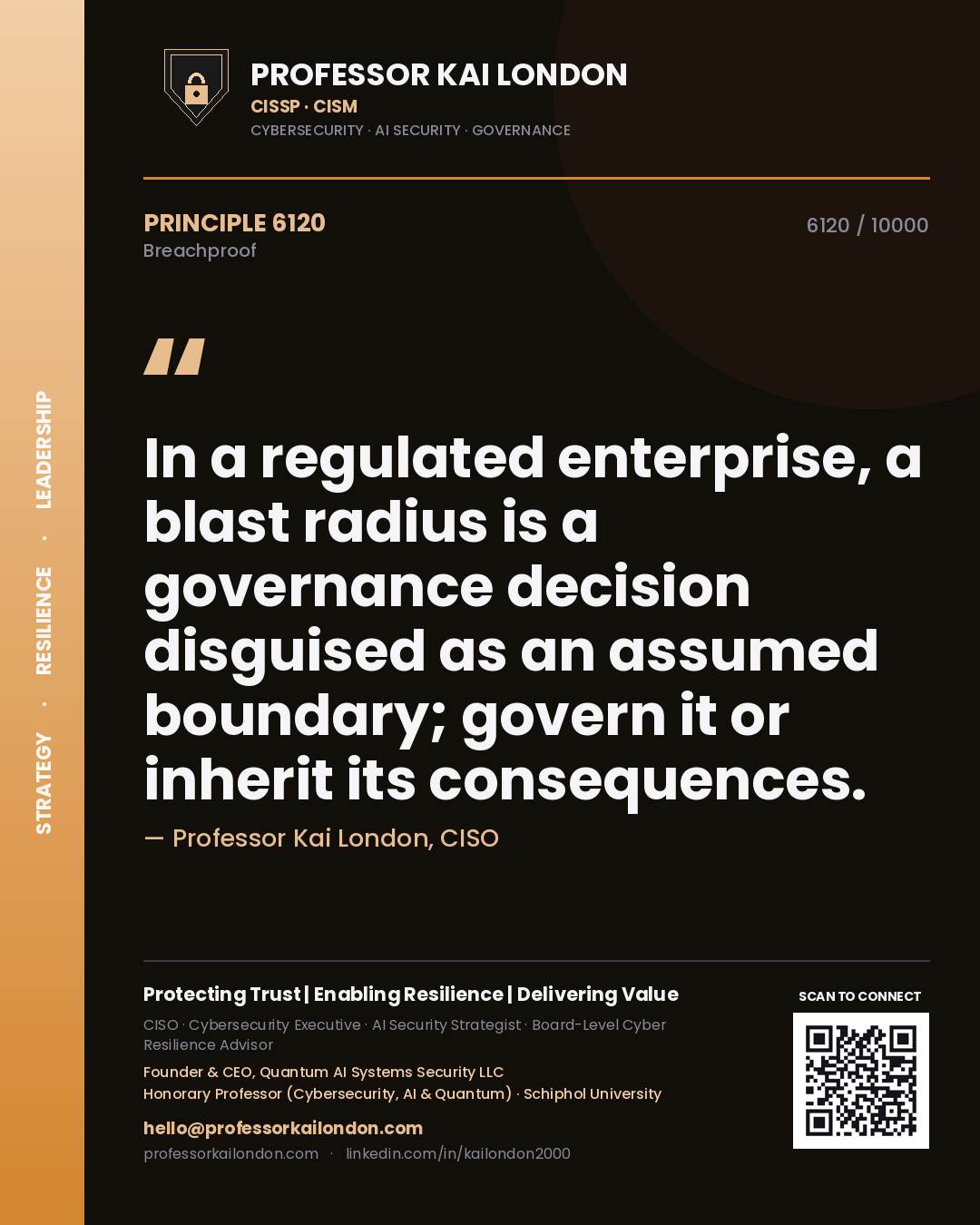 Quote card by Professor Kai London reading 'In a regulated enterprise, a blast radius is a governance decision disguised as an assumed boundary; govern it or inherit its consequences.'. From the book Breachproof.
