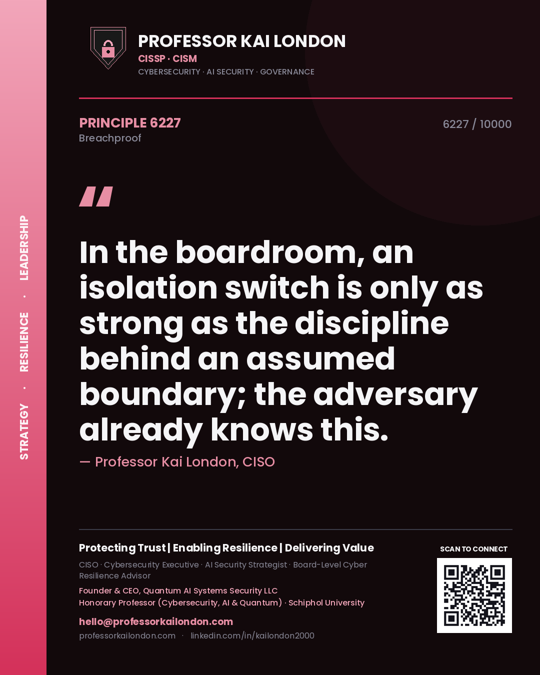 Professor Kai London principle 6227: In the boardroom, an isolation switch is only as strong as the discipline behind an assumed boundary; the adversary already knows this.