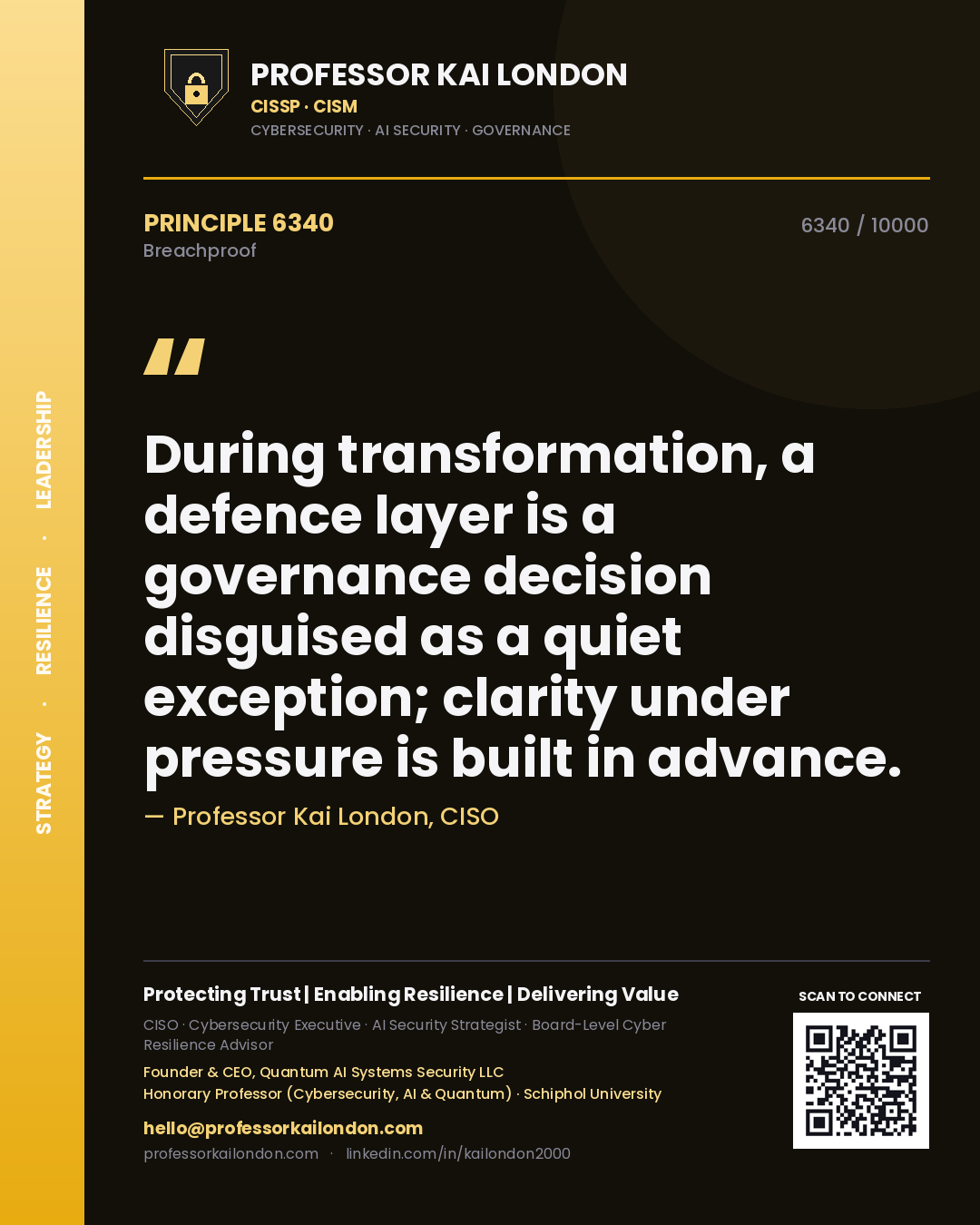 Quote card by Professor Kai London reading 'During transformation, a defence layer is a governance decision disguised as a quiet exception; clarity under pressure is built in advance.'. From the book Breachproof.