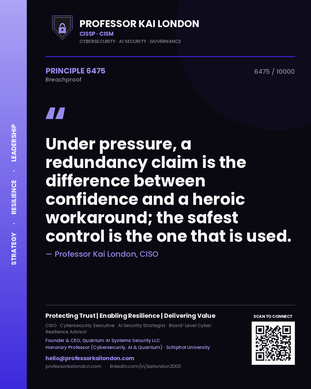 Professor Kai London principle 6475: Under pressure, a redundancy claim is the difference between confidence and a heroic workaround; the safest control is the one that is used.