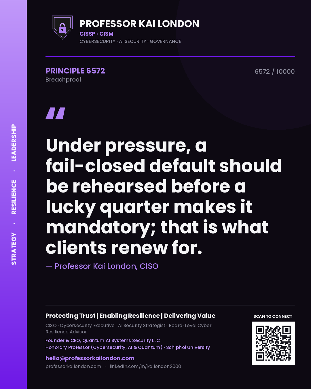 Quote card by Professor Kai London reading 'Under pressure, a fail-closed default should be rehearsed before a lucky quarter makes it mandatory; that is what clients renew for.'. From the book Breachproof.