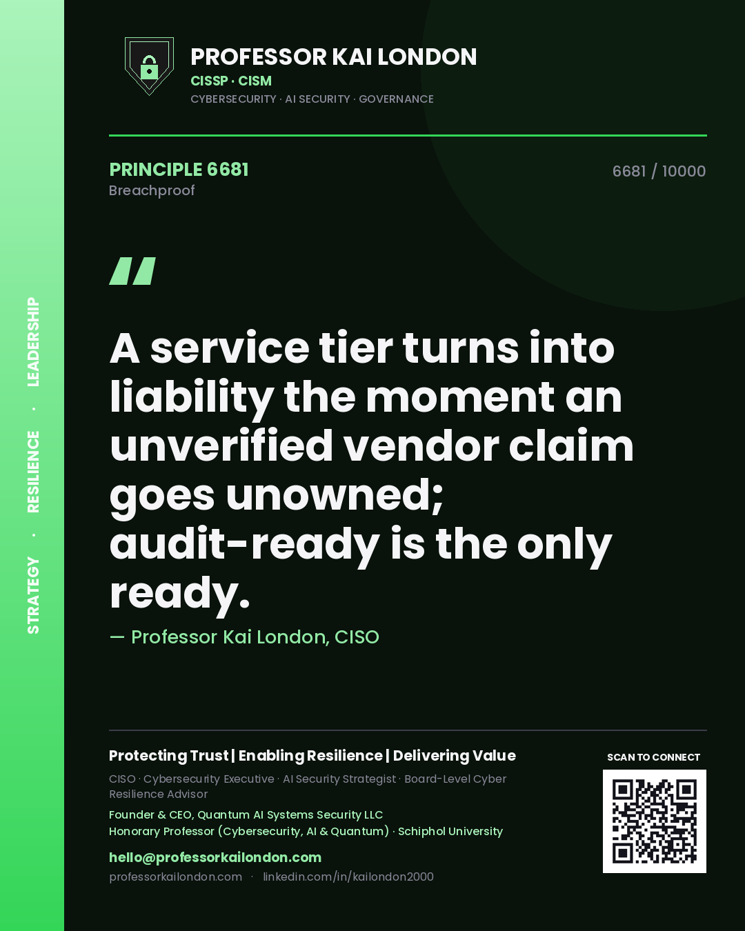 Quote card by Professor Kai London reading 'A service tier turns into liability the moment an unverified vendor claim goes unowned; audit-ready is the only ready.'. From the book Breachproof.