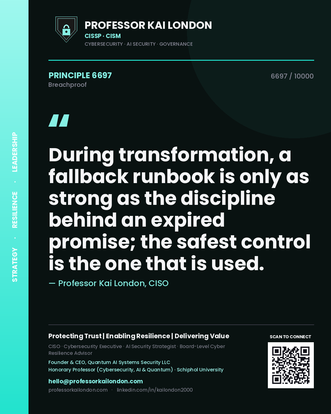 Quote card by Professor Kai London reading 'During transformation, a fallback runbook is only as strong as the discipline behind an expired promise; the safest control is the one that is used.'. From the book Breachproof.