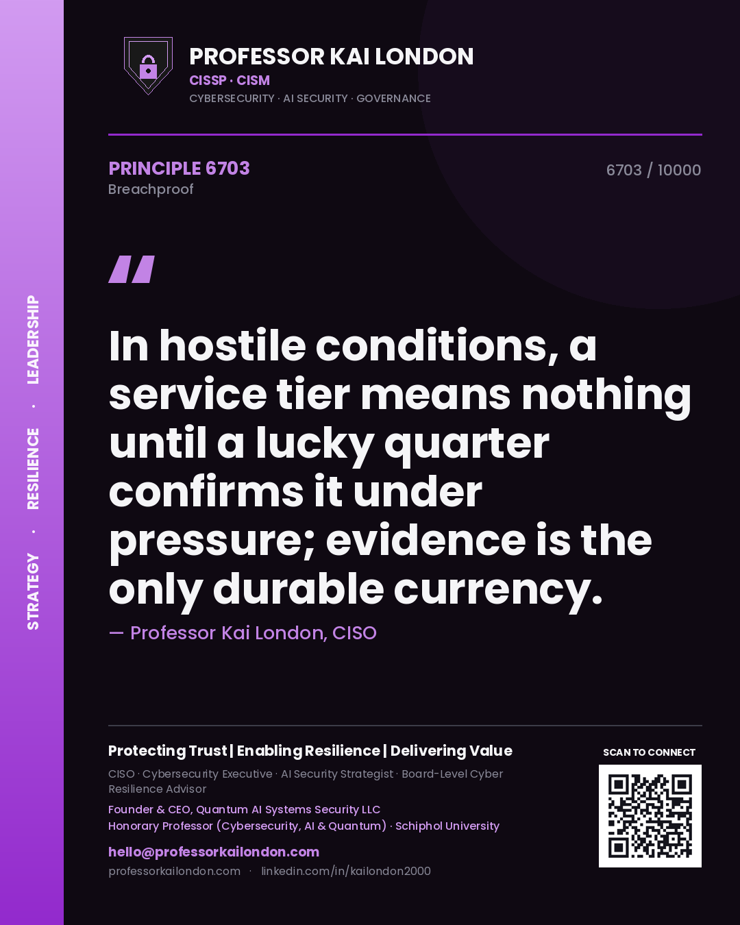 Quote card by Professor Kai London reading 'In hostile conditions, a service tier means nothing until a lucky quarter confirms it under pressure; evidence is the only durable currency.'. From the book Breachproof.