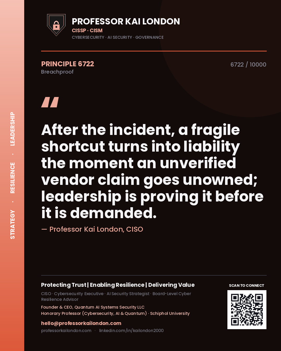 Professor Kai London principle 6722: After the incident, a fragile shortcut turns into liability the moment an unverified vendor claim goes unowned; leadership is proving it before it is demanded.