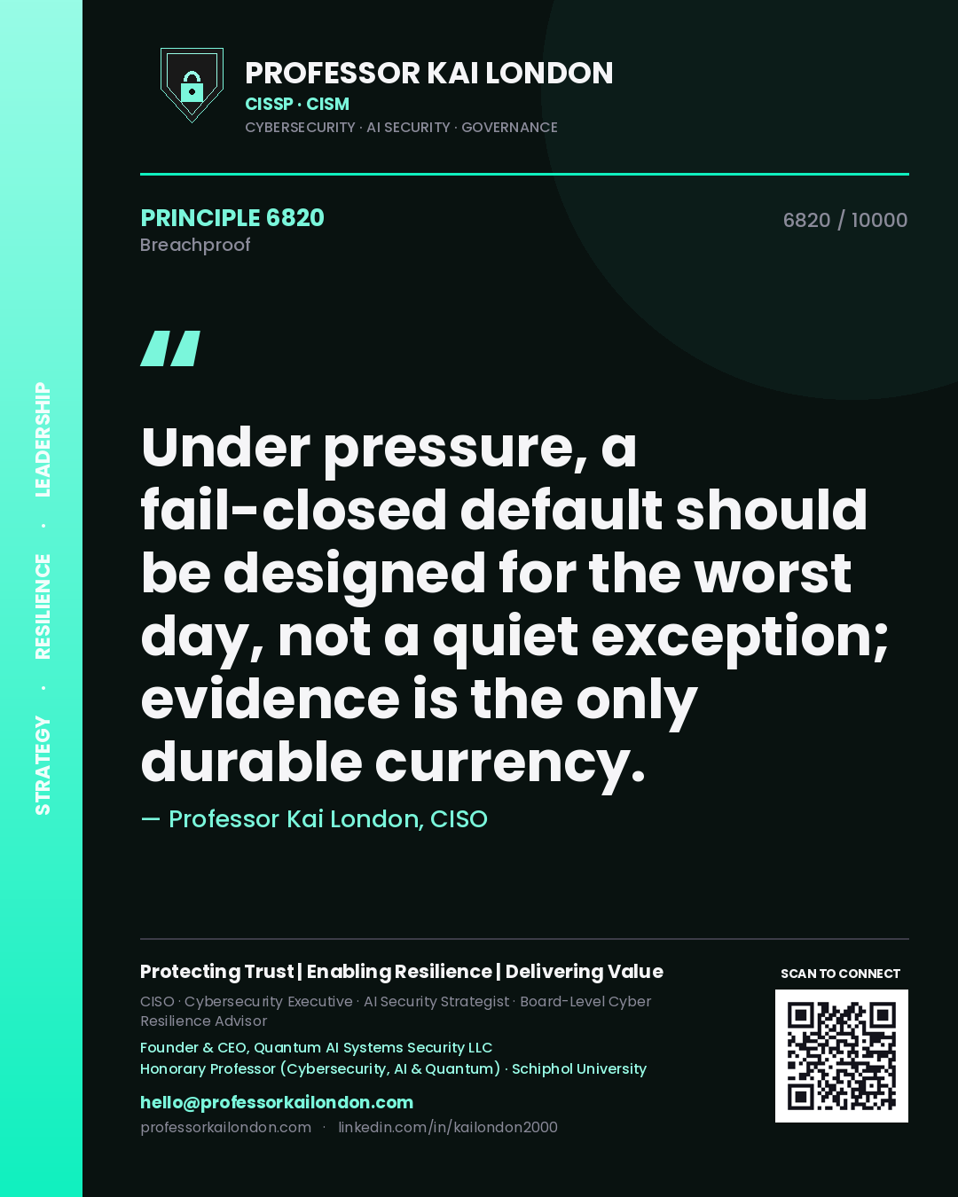 Quote card by Professor Kai London reading 'Under pressure, a fail-closed default should be designed for the worst day, not a quiet exception; evidence is the only durable currency.'. From the book Breachproof.