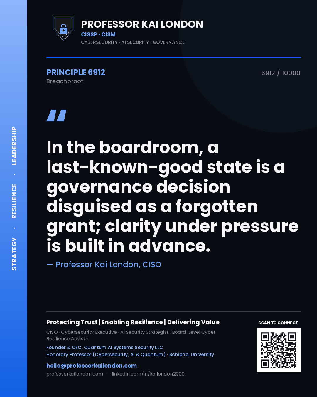 Professor Kai London principle 6912: In the boardroom, a last-known-good state is a governance decision disguised as a forgotten grant; clarity under pressure is built in advance.