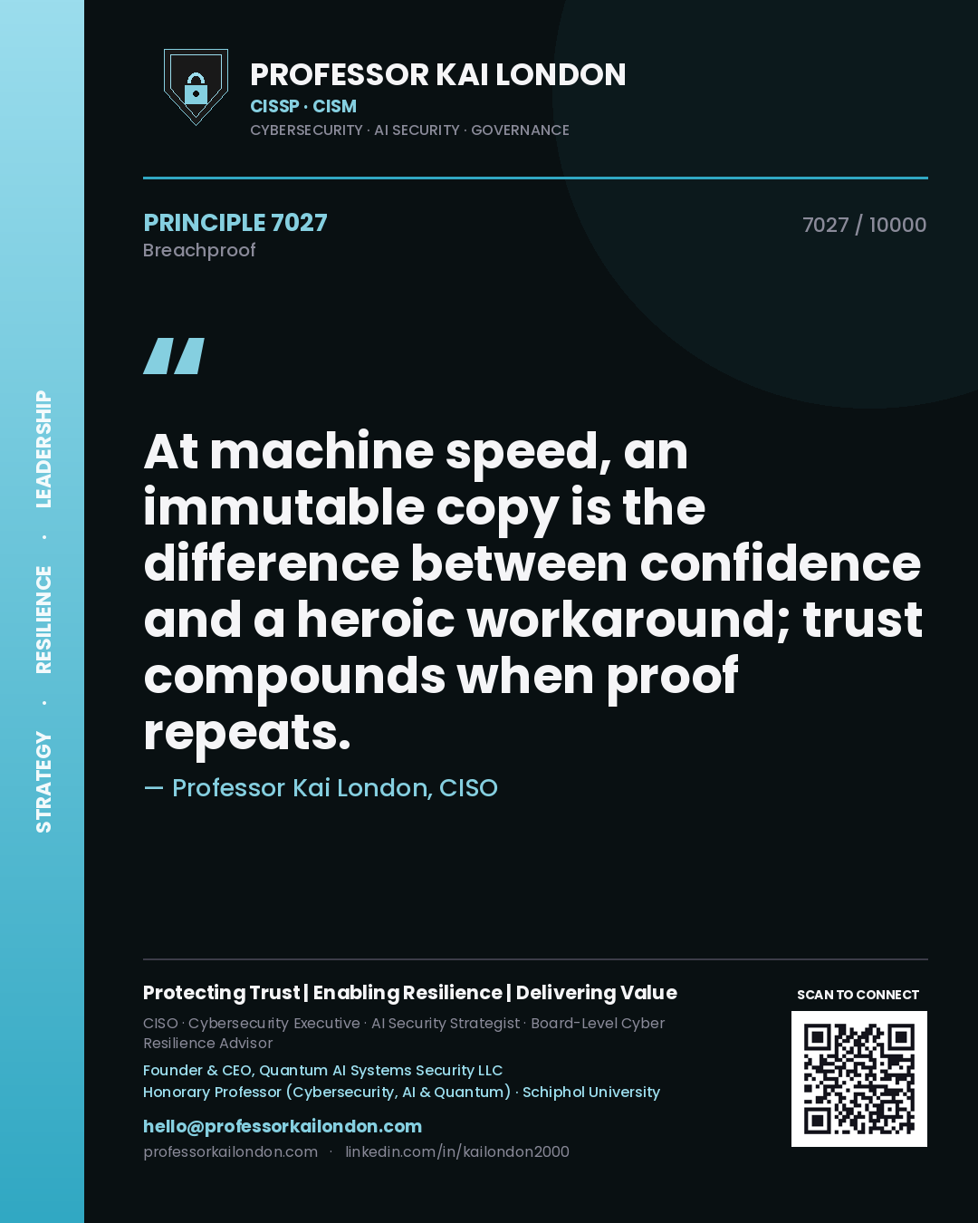 Quote card by Professor Kai London reading 'At machine speed, an immutable copy is the difference between confidence and a heroic workaround; trust compounds when proof repeats.'. From the book Breachproof.